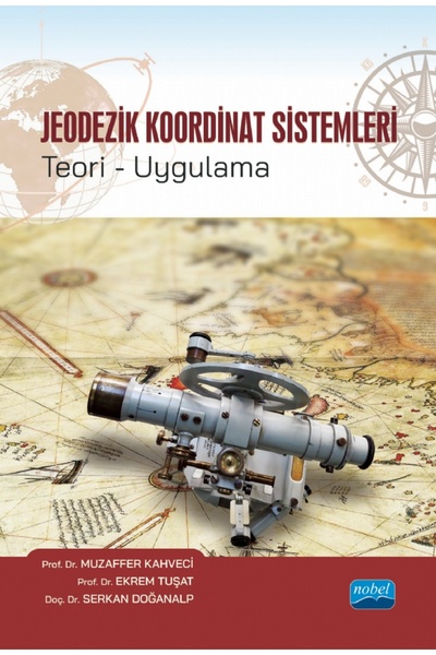 Nobel Akademik Yayıncılık Jeodezik Koordinat Sistemleri Teori-Uygulama