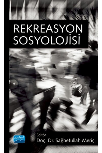 Nobel Akademik Yayıncılık Rekreasyon Sosyolojisi