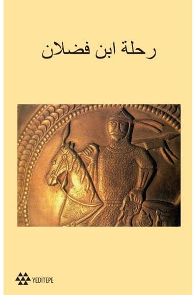Yeditepe Yayınevi Risaleti Ibn Fadlan Fi Yasfir-rihle