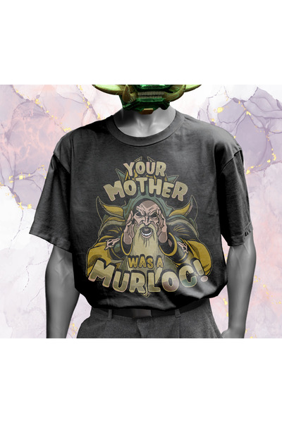 Warcraft - Your Mother Was a Murloc - Oversize Tişört