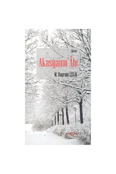 LilaKitap Akasyanın Ahı / Akçağ Yayınları / M. Bayrak Çelik