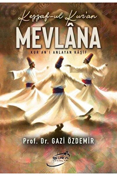 Şira Yayınları Keşşaf-ul Kur'an Mevlana - Kur'an'ı Anlayan Kaşif