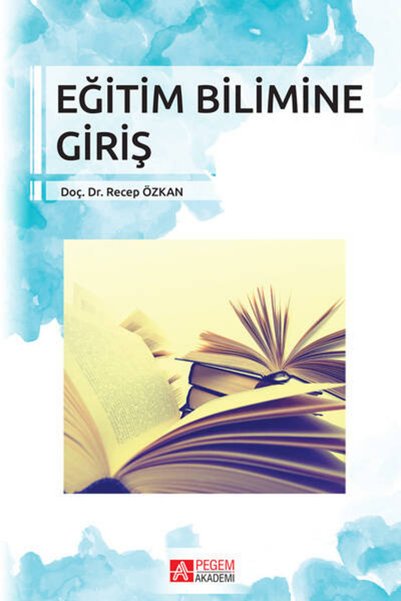 Pegem Akademi Yayıncılık Eğitim Bilimine Giriş