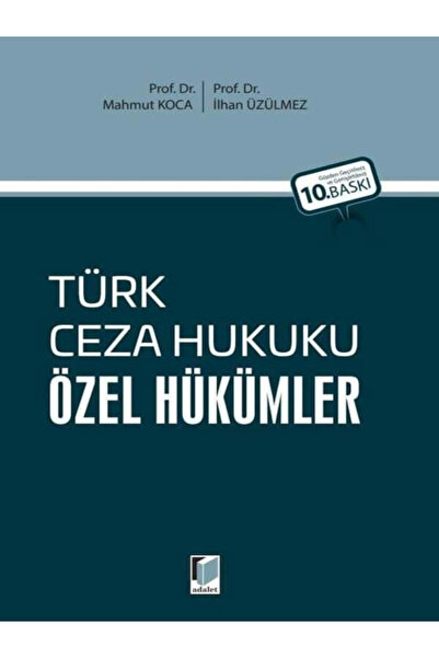 Adalet Yayınevi Türk Ceza Hukuku Özel Hükümler Mahmut Koca, İlhan Üzülmez