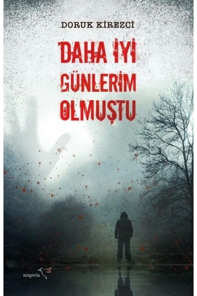 Müptela Yayınları Daha Iyi Günlerim Olmuştu