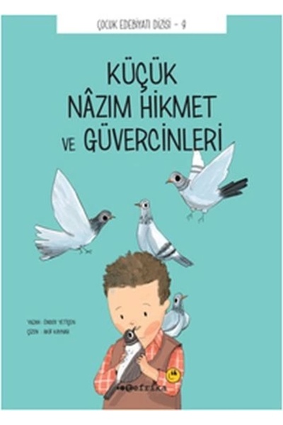 Tefrika Yayınları Çocuk Edebiyatı Dizisi 9 - Küçük Nazım Hikmet Ve Güvercinleri