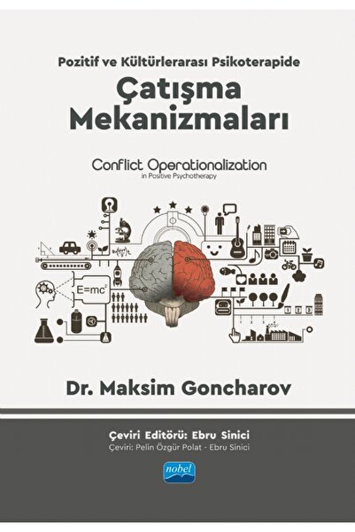 Nobel Akademik Yayıncılık POZİTİF VE KÜLTÜRLERARASI PSİKOTERAPİDE ÇATIŞMA MEK...