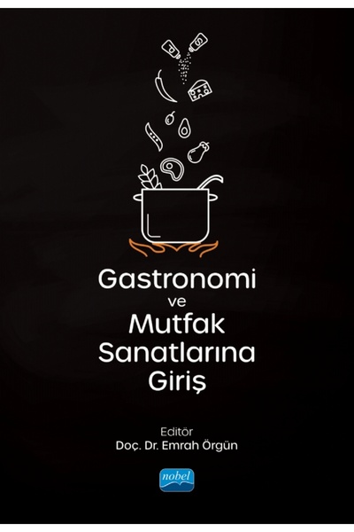 Nobel Akademik Yayıncılık Gastronomi ve Mutfak Sanatlarına Giriş kitabı - Kol...