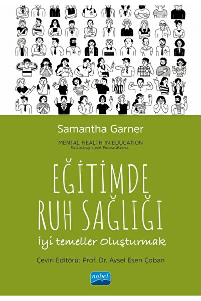 Nobel Akademik Yayıncılık EĞİTİMDE RUH SAĞLIĞI - İyi Temeller Oluşturmak / Me...