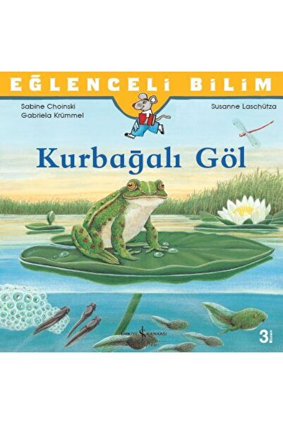 TÜRKİYE İŞ BANKASI KÜLTÜR YAYINLARI Eğlenceli Bilim Kurbağalı Göl SABINE CHOI...
