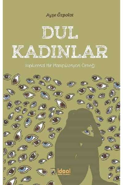 İdeal Kültür Yayıncılık Toplumsal Bir Manipülasyon Örneği - Dul Kadınlar