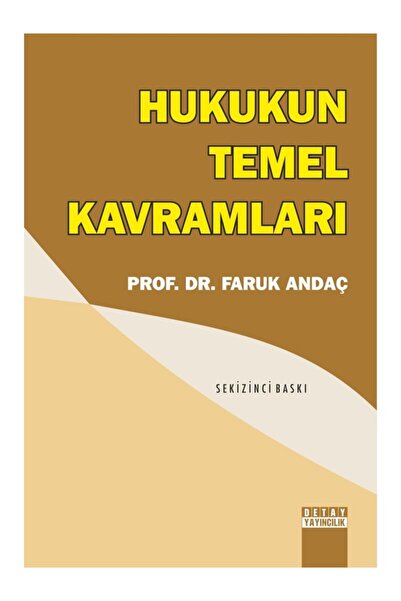 Detay Yayıncılık Detay Yayınları - Hukukun Temel Kavramları / Faruk Andaç