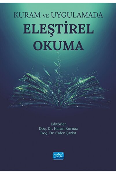 Nobel Akademik Yayıncılık Kuram ve Uygulamada ELEŞTİREL OKUMA
