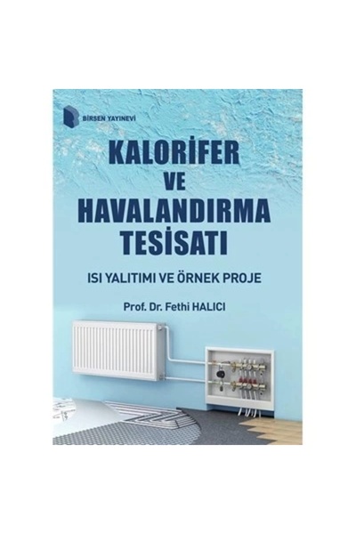 Birsen Yayınevi Kalorifer Ve Havalandırma Tesisatı & Isı Yalıtımı Ve Örnek Pr...