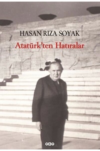 Yapı Kredi Yayınları Atatürk’ten Hatıralar / Hasan Rıza Soyak / / 9789750808821