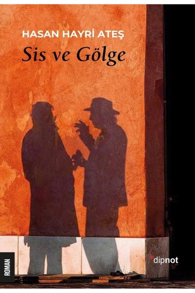 Dipnot Yayınları Sis ve Gölge kitabı Hasan Hayri Ateş  Dipnot Yayınları