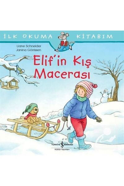 TÜRKİYE İŞ BANKASI KÜLTÜR YAYINLARI Elif'in Kış Macerası