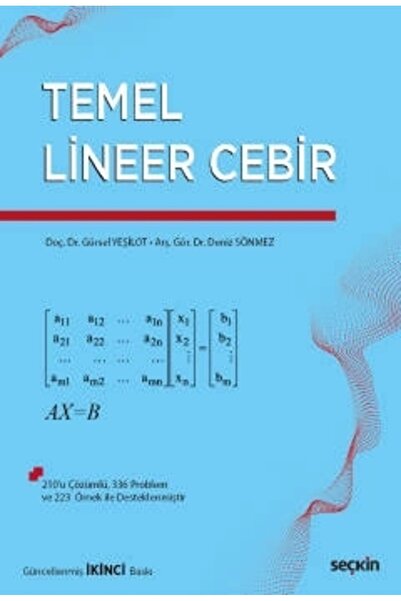 Seçkin Yayıncılık Temel Lineer Cebir (2.baskı) Gürsel Yeşilot 2022/03