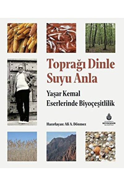 Generic Brand Toprağı Dinle Suyu Anla - Yaşar Kemal Eserlerinde Biyoçeşitlilik