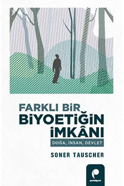 Timaş Yayınları Farklı Bir Biyoetiğin İmkanı Doğa,İnsan,Devlet