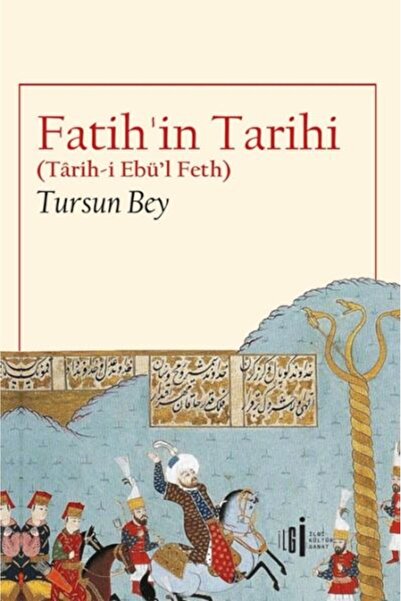 İlgi Kültür Sanat Yayıncılık Fatih in Tarihi Tursun Bey