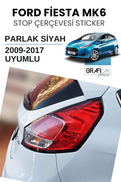 GRAFİCAR Ford Fiesta MK6 Uyumlu Stop Çerçeve Sticker- Kolay Uygulama- Uzun Ömürlü / PARLAK SİYAH