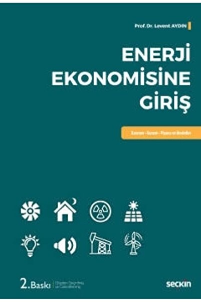 Seçkin Yayıncılık Enerji Ekonomisine Giriş Kavram – Kuram – Piyasa Ve Modeller