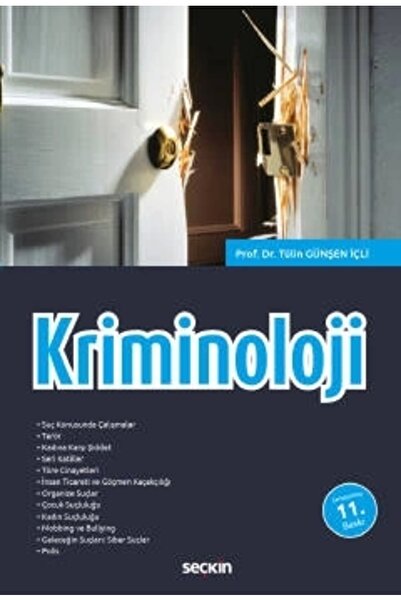 Seçkin Yayıncılık Kriminoloji Prof. Dr. Tülin Günşen Içli 11. Baskı, Eylül 2021