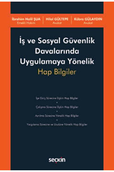 Seçkin Yayıncılık İş ve Sosyal Güvenlik Davalarında Uygulamaya Yönelik Hap Bi...