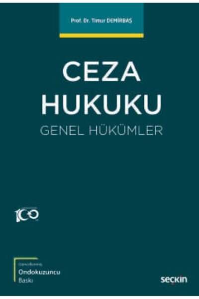 Seçkin Yayıncılık Ceza Hukuku Genel Hükümler Prof. Dr. Timur Demirbaş 19. Bas...