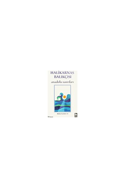 Bilgi Yayınevi Bilgi Kitap Halikarnas Balıkçısı - Anadolu Tanrıları