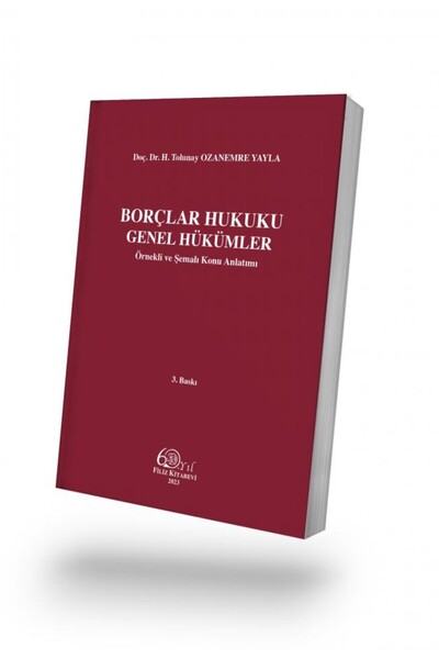 Filiz Kitabevi Borçlar Hukuku Genel Hükümler/H. Tolunay Ozanemre Yayla / Ekim 2023 / 3.BASKI