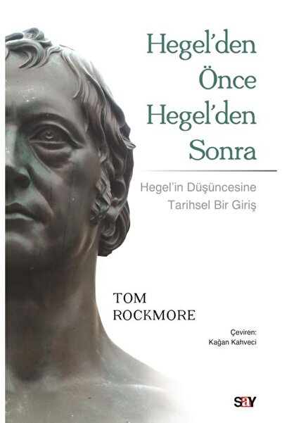 Say Yayınları Hegel’den Önce Hegel’den Sonra / Tom Rockmore