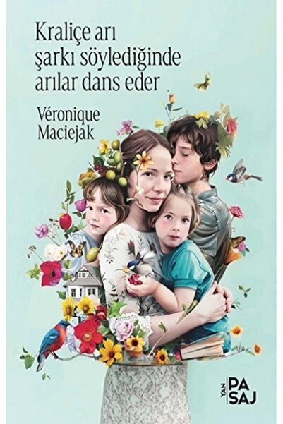 Yan Pasaj Yayınevi Kraliçe Arı Şarkı Söylediğinde Arılar Dans Eder