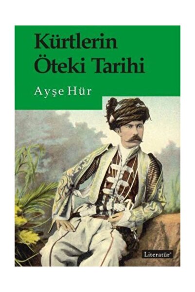 Literatür Yayıncılık Kürtlerin Öteki Tarihi - Ayşe Hür