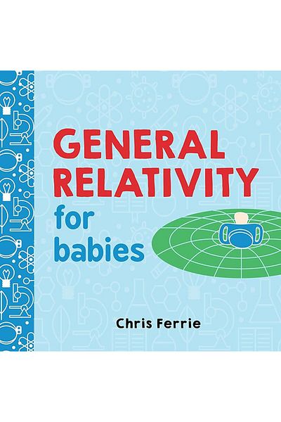 Sourcebooks General Relativity for Babies - Baby University