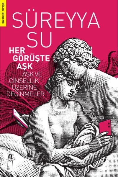 Genel Markalar Her Görüşte Aşk - Aşk ve Cinsellik Üzerine Değinmeler