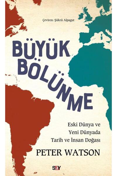 Say Yayınları Büyük Bölünme / Peter Watson