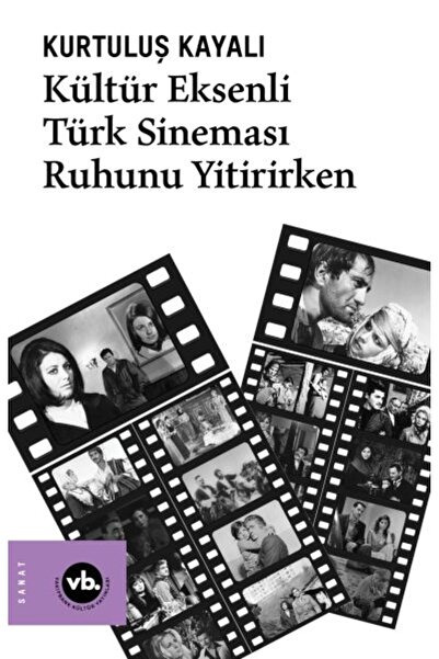 İthaki Yayınları Kültür Eksenli Türk Sineması Ruhunu Yitirirken