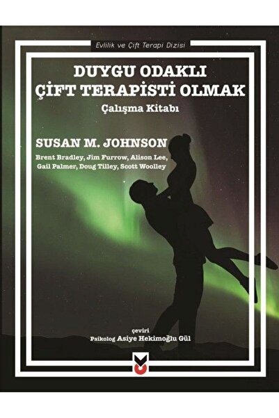 Genel Markalar Duygu Odaklı Çift Terapisti Olmak Çalışma Kitabı  Susan M Johnson