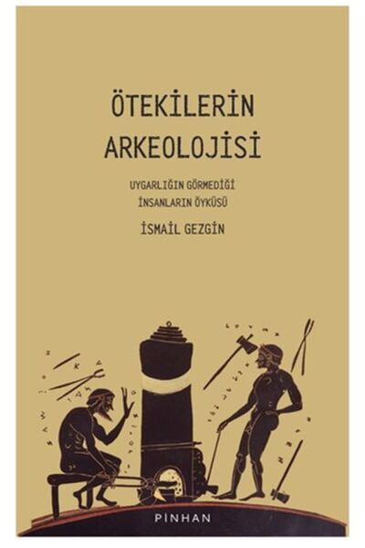 Pinhan Yayıncılık Ötekilerin Arkeolojisi