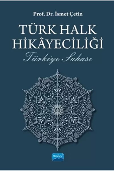Nobel Akademik Yayıncılık Türk Halk Hikayeciliği -Türkiye Sahası-