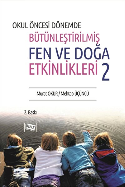 Anı Yayıncılık Okul Öncesi Dönemde Bütünleştirilmiş Fen Ve Doğa Etkinlikleri 2-m