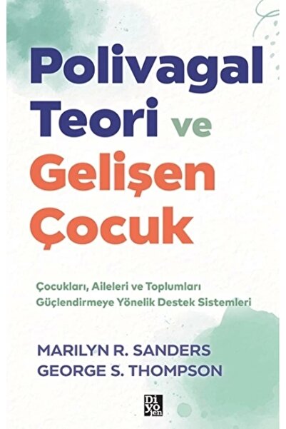 Diyojen Yayıncılık Polivagal Teori ve Gelişen Çocuk Marilyn R. Sanders & Geor...