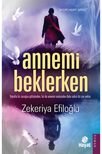 Hayat Yayınları Annemi Beklerken Zekeriya Efiloğlu Kitabı  Sayfa Hayat Yayınları