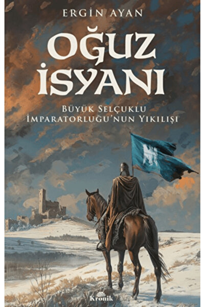 Kronik Kitap Oğuz İsyanı Kitabı Ergin Ayan Kronik Kitap Kitapları Debir Yayın...