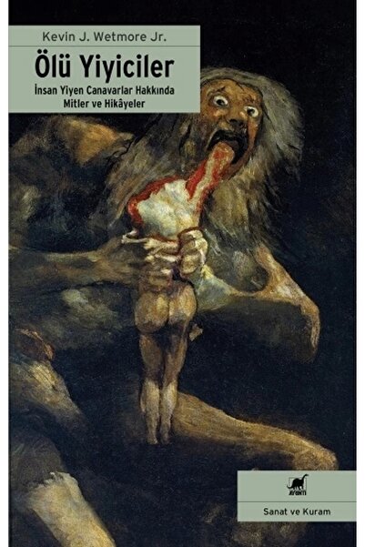 Ayrıntı Yayınları Ölü Yiyiciler Insan Yiyen Canavarlar Hakkında Mitler Ve Hik...