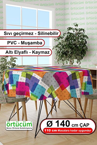 Örtücüm Leke Tutmaz Silinebilir Yuvarlak Renkli Yamalı Desenli Astarlı Pvc Mu...