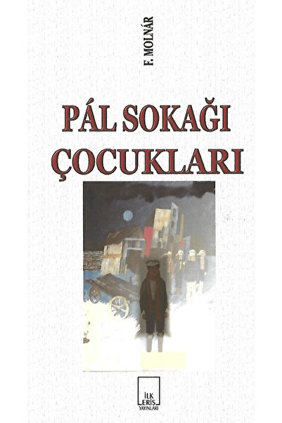 İlkeriş Yayınları Pal Sokağı Çocukları / Ferenc Molnar / İlkeriş Yayınları / ...