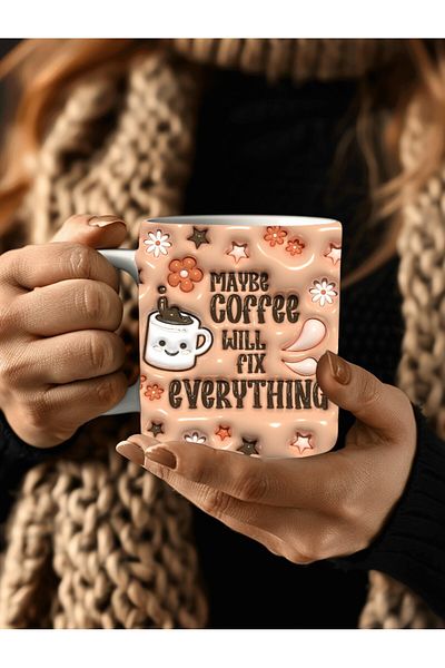 Evion Maybe Coffee Fixes Everything Printed 3D Design Ceramic Mug - Gift Mug